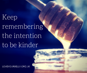 keep remembering the intention to be kinder