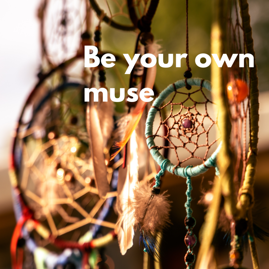 Be your own muse